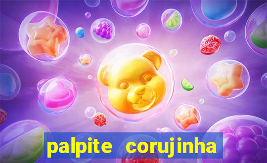 palpite corujinha de hoje